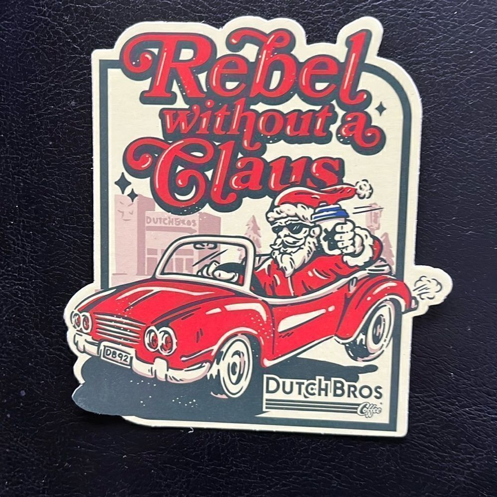 NEW CHRISTMAS REBEL WITHOUT A CLAUS DUTCH BROS LOGO STICKER